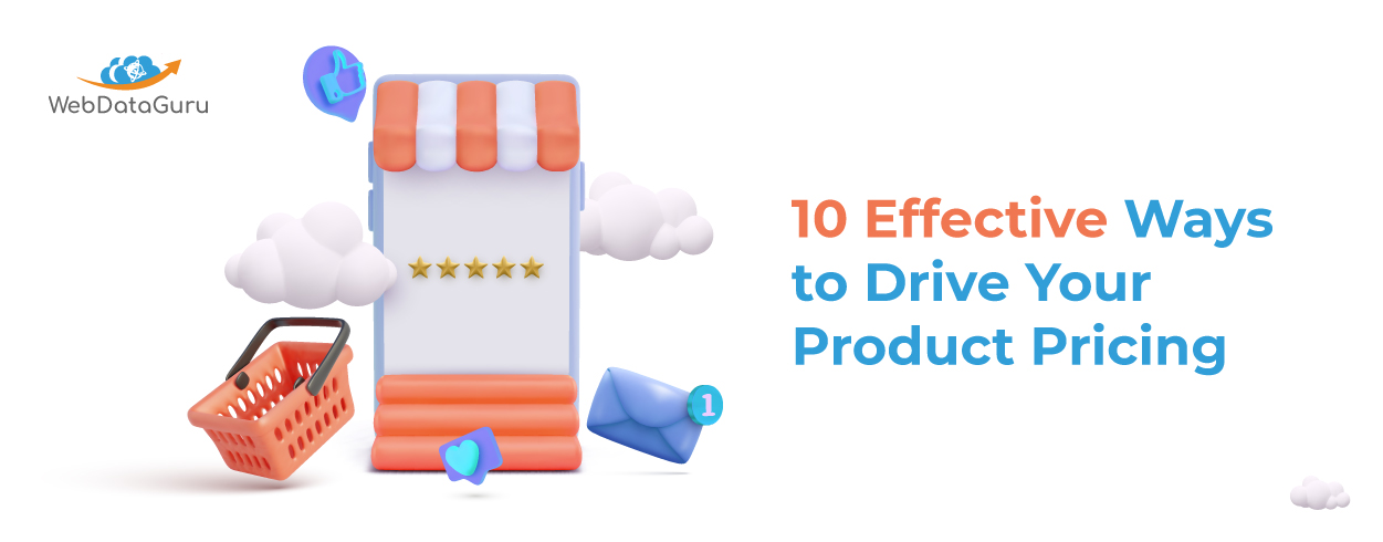 Effective Ways to Drive Product Pricing