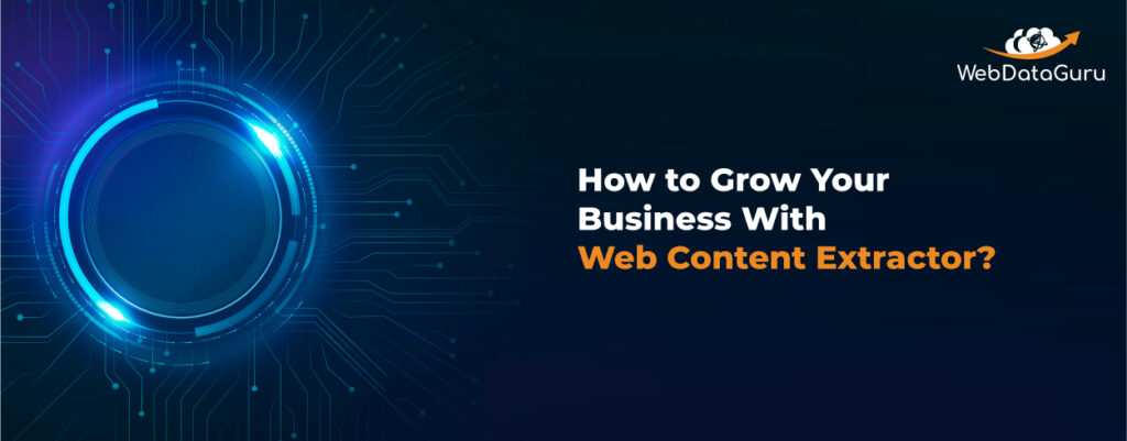 Grow Your Business with Web Content Extractor