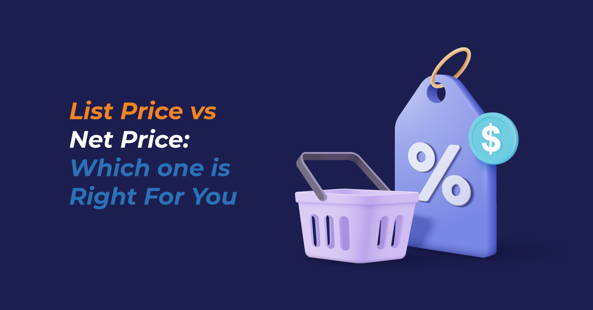 List Price vs. Net Price: Which one is Right for You