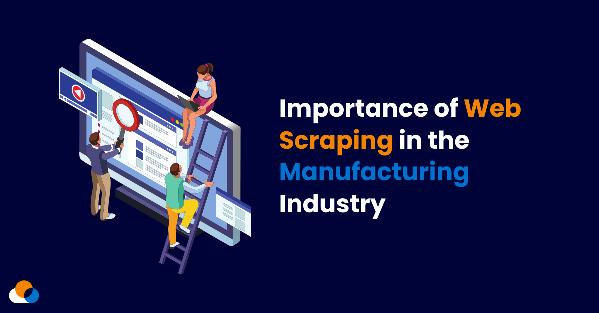 Importance of Web Scraping in the Manufacturing Industry