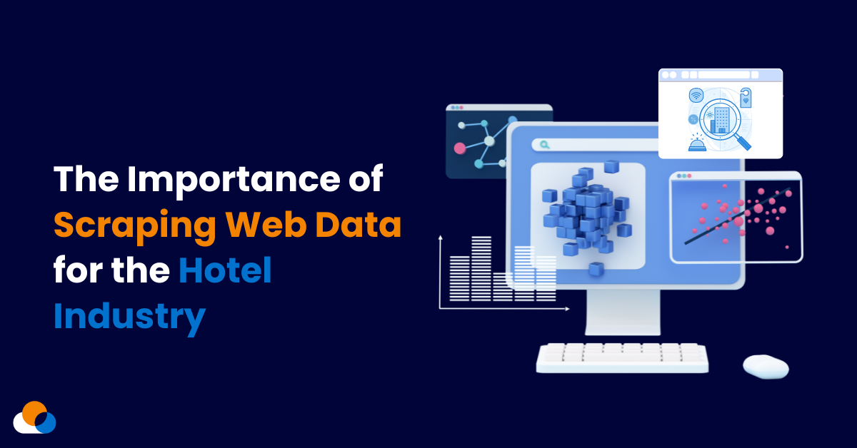 The Importance of Scraping Web Data for the Hotel Industry